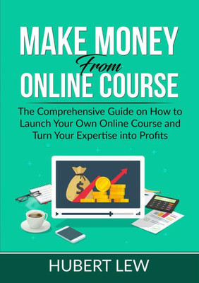 Make Money From Online Course(English, Paperback, Lew Hubert)