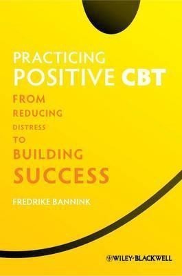 Practicing Positive CBT(English, Hardcover, Bannink Fredrike)