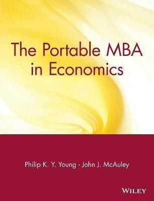 The Portable MBA in Economics(English, Paperback, Young Philip K. Y.)