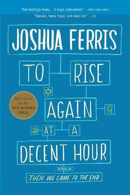 To Rise Again at a Decent Hour(English, Paperback, Ferris Joshua)