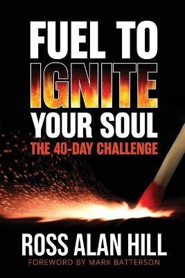 Fuel to Ignite Your Soul(English, Paperback, Hill Ross)