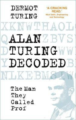 Alan Turing Decoded(English, Hardcover, Turing Dermot)