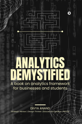 Analytics Demystified(English, Hardcover, Divya Anand)