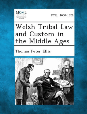 Welsh Tribal Law and Custom in the Middle Ages(English, Paperback, Ellis Thomas Peter)