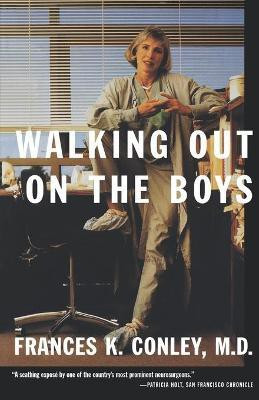 Walking Out on the Boys(English, Paperback, Conley Frances K M.D.)
