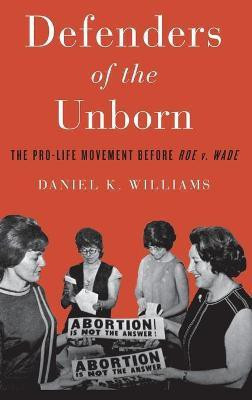 Defenders of the Unborn(English, Hardcover, Williams Daniel K.)