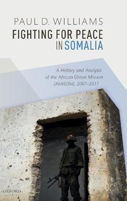 Fighting for Peace in Somalia(English, Hardcover, Williams Paul D.)