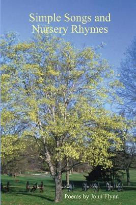 Simple Songs and Nursery Rhymes(English, Paperback, Flynn John)