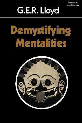 Demystifying Mentalities(English, Paperback, Lloyd Geoffrey Ernest Richard)