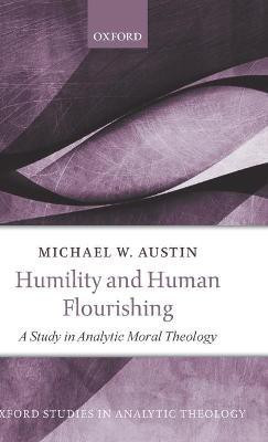 Humility and Human Flourishing(English, Hardcover, Austin Michael W.)