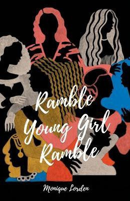 Ramble Young Girl Ramble(English, Paperback, Lorden Monique)