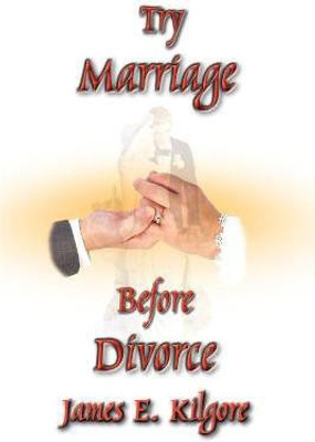 Try Marriage Before Divorce(English, Paperback, Kilgore James E.)