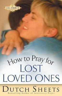 How to Pray for Lost Loved Ones(English, Paperback, Sheets Dutch)