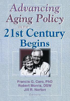 Advancing Aging Policy as the 21st Century Begins(English, Paperback, Caro Francis G)