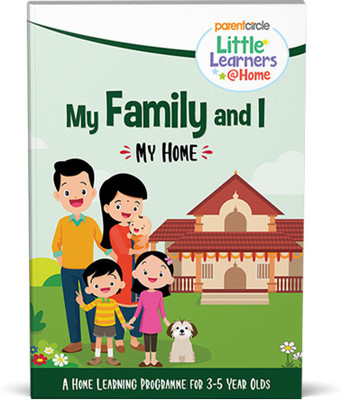 Little Learners at Home: My family and I, My Home, Interactive Activity Book for 3 to 5 year old kids, Rhymes, Stories and Science Experiments, 'How to' Instructions for parents included(Paperback, ParentCircle) Little Learners at Home: My family and I, My Home, Interactive Activity Book for 3 to 5 year old kids, Rhymes, Stories and Science Experiments, 'How to' Instructions for parents included(Paperback, ParentCircle)