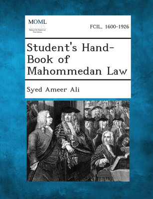 Student's Hand-Book of Mahommedan Law(English, Paperback, Ameer Ali Syed)