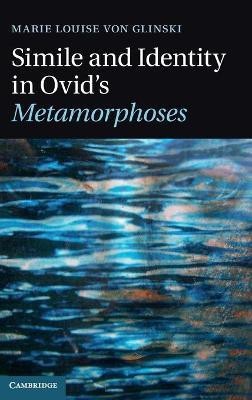 Simile and Identity in Ovid's Metamorphoses(English, Hardcover, von Glinski Marie Louise)