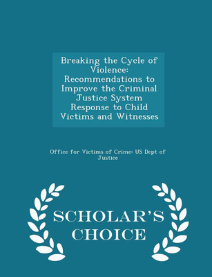 Breaking the Cycle of Violence(English, Paperback, Office for Victims of Crime: US Dept of)