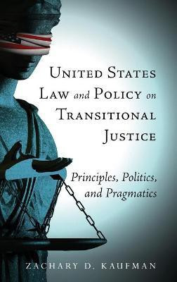 United States Law and Policy on Transitional Justice(English, Hardcover, Kaufman Zachary D.)