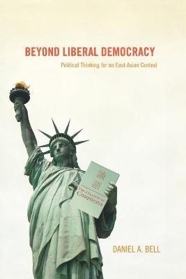 Beyond Liberal Democracy(English, Paperback, Bell Daniel A.)
