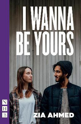 I Wanna Be Yours(English, Paperback, Ahmed Zia)