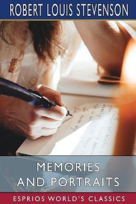 Memories and Portraits (Esprios Classics)(English, Paperback, Stevenson Robert Louis)