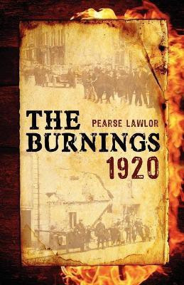 The Burnings 1920(English, Paperback, Lawlor Pearse)