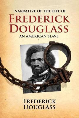 Narrative of the Life of Frederick Douglass, an American Slave(English, Paperback, Douglass Frederick)