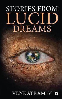Stories from Lucid Dreams(English, Paperback, Venkatram V)