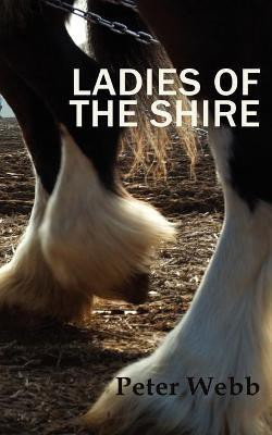 Ladies of the Shire(English, Paperback, Webb Peter)