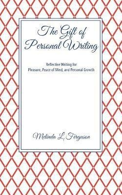 The Gift of Personal Writing(English, Paperback, Ferguson Melinda L)