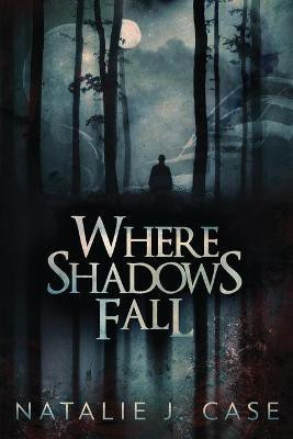 Where Shadows Fall(English, Paperback, Case Natalie J)