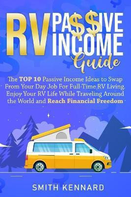 RV Passive Income Guide(English, Paperback, Kennard Smith)