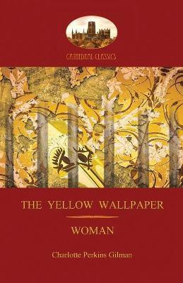 'The Yellow Wallpaper'; with 'Woman', Gilman's Acclaimed Feminist Poetry (Aziloth Books)(English, Paperback, Gilman Charlotte Perkins)