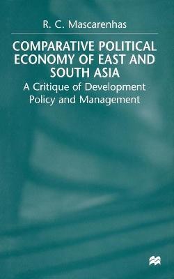 Comparative Political Economy of East and South Asia(English, Paperback, Mascarenhas R.)