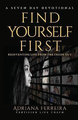 Find Yourself First(English, Paperback, Ferreira Adriana)