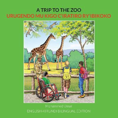 A Trip to the Zoo: English-Kirundi Bilingual Edition(English, Paperback, Umar Mohammed)