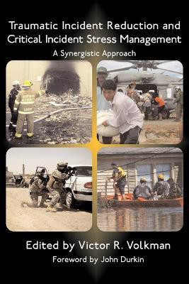 Traumatic Incident Reduction and Critical Incident Stress Management  - A Synergistic Approach(English, Paperback, unknown)