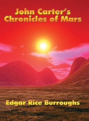 John Carter's Chronicles of Mars(English, Hardcover, Burroughs Edgar Rice)