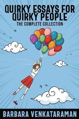 Quirky Essays for Quirky People(English, Paperback, Venkataraman Barbara)