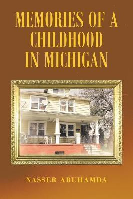 Memories of a Childhood in Michigan(English, Paperback, Abuhamda Nasser)