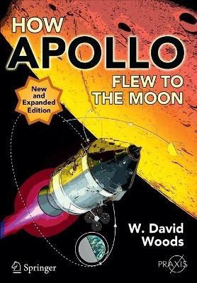 How Apollo Flew to the Moon(English, Paperback, Woods W. David)