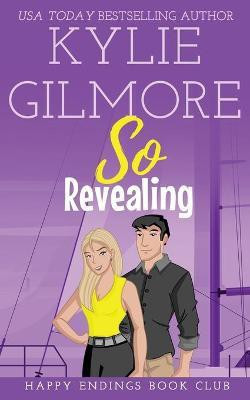 So Revealing(English, Paperback, Gilmore Kylie)