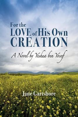 For the Love of His Own Creation(English, Paperback, Gartshore Jane)