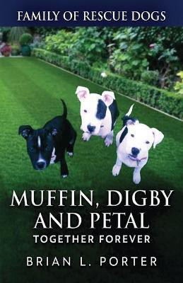 Muffin, Digby And Petal(English, Paperback, Porter Brian L)