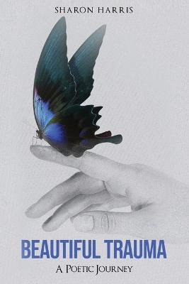 Beautiful Trauma(English, Paperback, Harris Sharon)