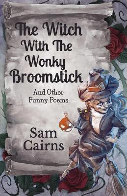 The Witch With The Wonky Broomstick(English, Paperback, Cairns Sam)