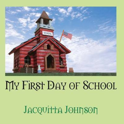My First Day of School(English, Paperback, Johnson Jacquitta)
