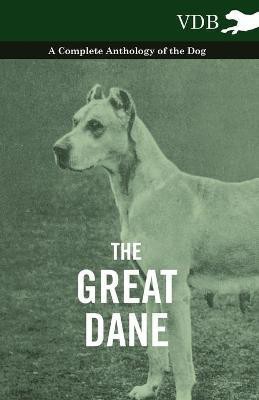 The Great Dane - A Complete Anthology of the Dog(English, Paperback, Various)