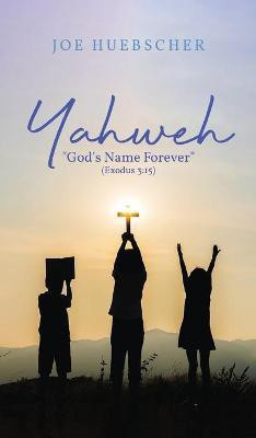 Yahweh(English, Hardcover, Huebscher Joe)